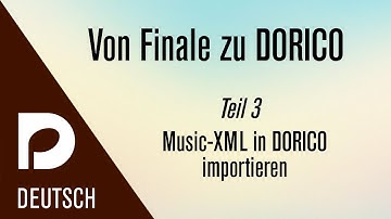 03 Music-XML in Dorico importieren | von Finale zu Dorico | "Dorico auf Deutsch"