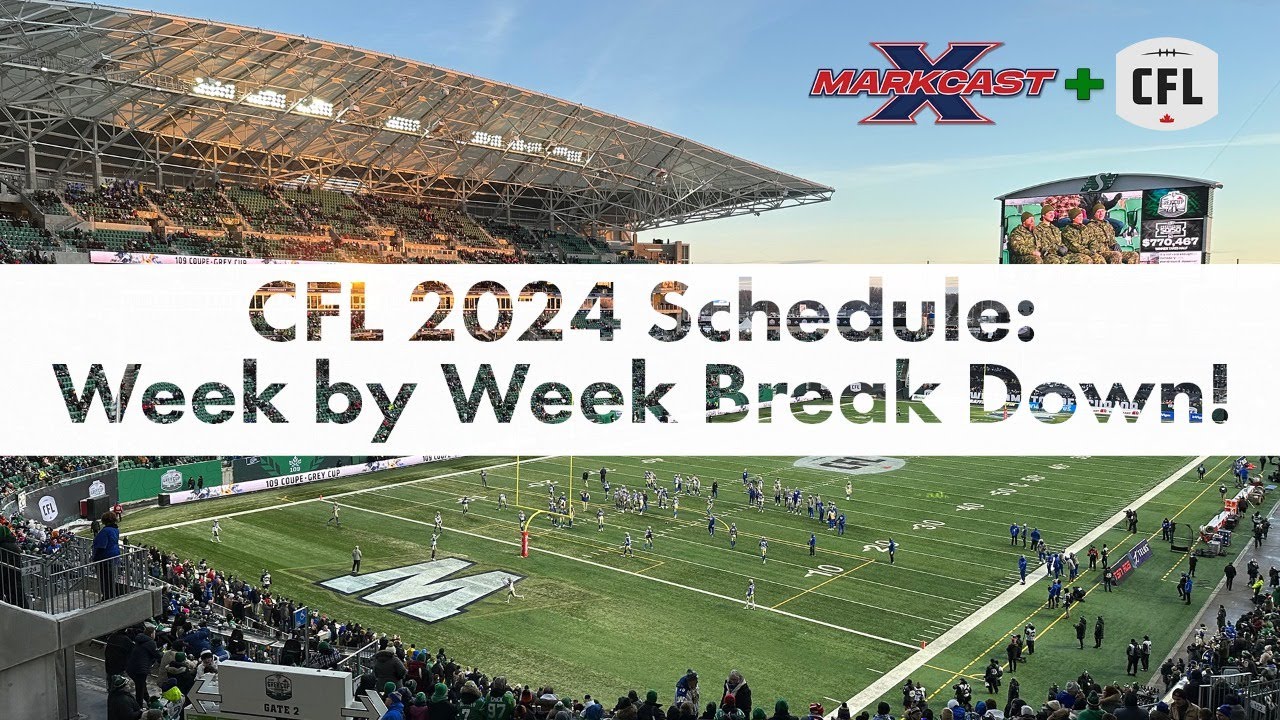 CFL 2024 Schedule Released! Week By Week Reactions + Analysis!! YouTube