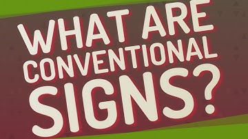 What are conventional signs?