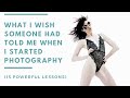 Everything I Wish Someone Had Told me When I Started Photography