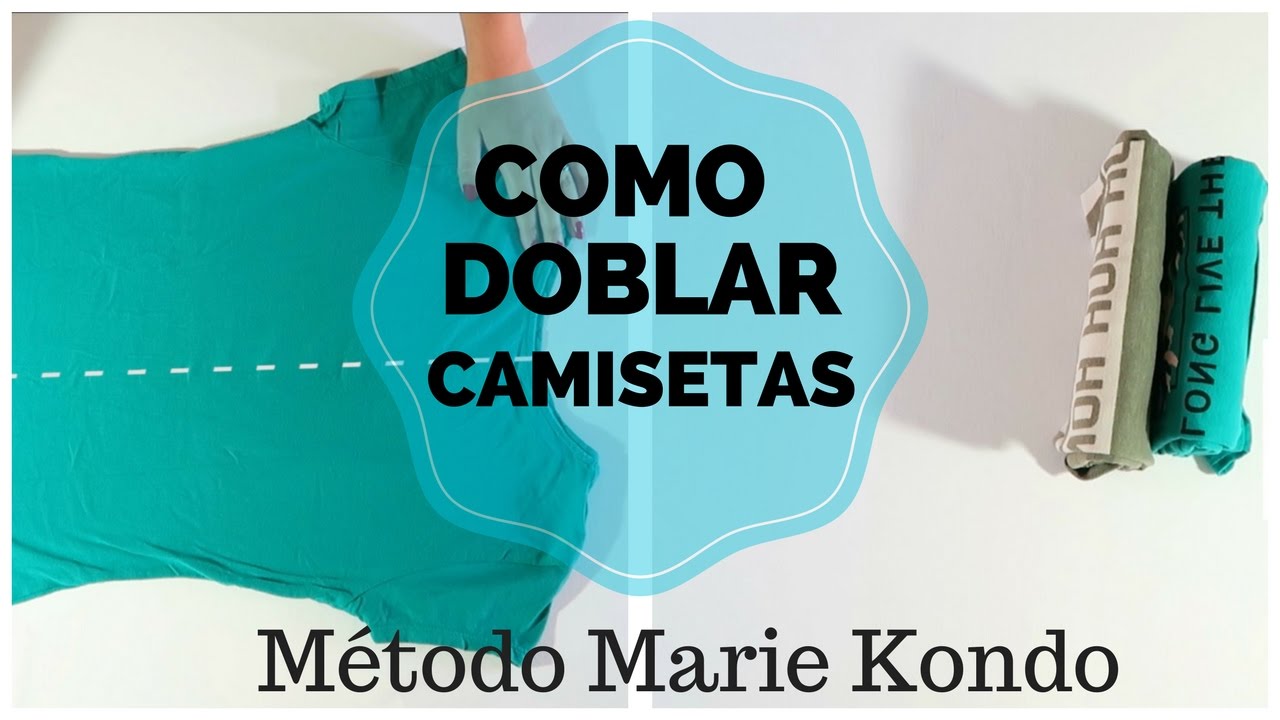 COMO DOBLAR CAMISETAS | Playeras - Método Konmari-Marie Kondo - YouTube