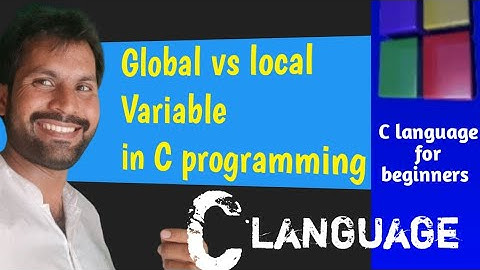 C Programming for Beginners: Global vs local variables with C Language [Tutorial 1 2]