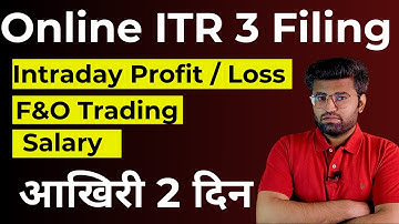 ITR 3 Filing for FNO and Intraday | ITR 3 Filing for F&O Loss | ITR 3 Filing Online 2025-26
