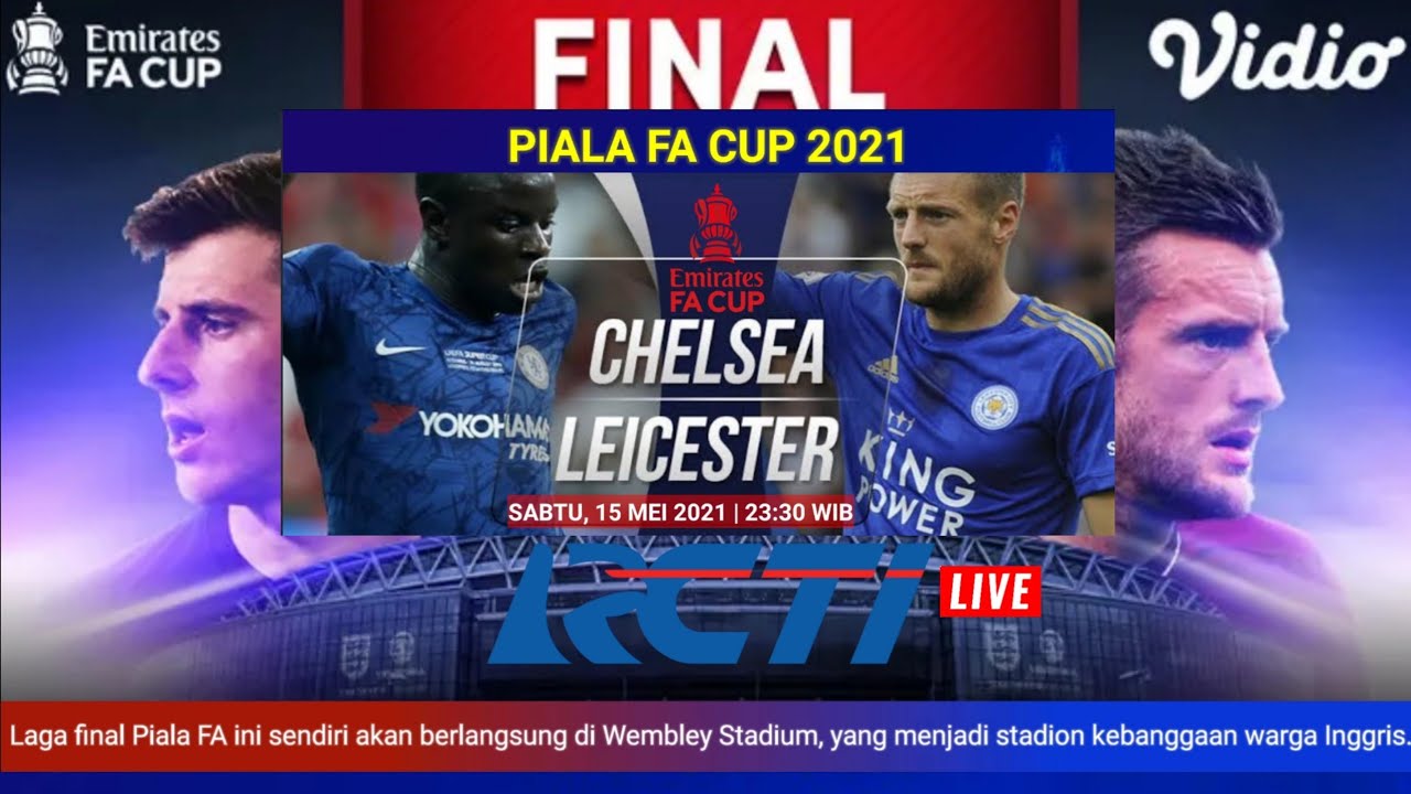 Final Fa Cup 2021 Chelsea Vs Leicester City Jadwal Final Fa Cup 2021 Final Piala Fa Cup 2021 Youtube