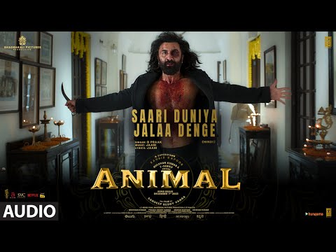 Saari duniya jalaa denge B Praak animal movie mp3 song free download