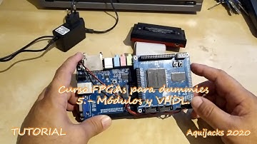 5- Curso de FPGAs para Dummies. Módulos y VHDL.