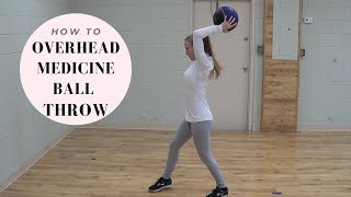 How to Overhead Medicine Ball Throw