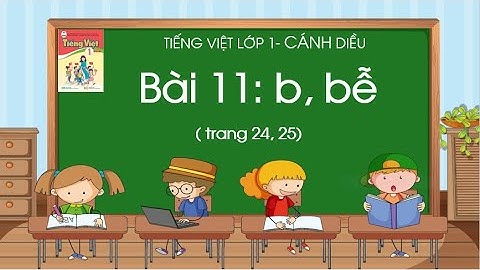 Bài 11: b, bễ| Tiếng Việt lớp 1| Sách Cánh Diều| Cô Thảo