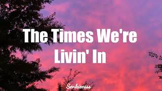 Luiza Nis - The Times We're Livin' In (Lyrics)