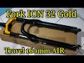Fork mtb ion 32 air gold  travel 160mm tappered
