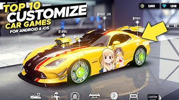 10 Car Driving Games with the Best CUSTOMIZATION/Modification Option on Android & iOS PART 5 2025