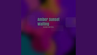 Amber Sunset Waiting