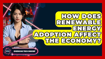 How Does Renewable Energy Adoption Affect The Economy? - Emerging Tech Insider