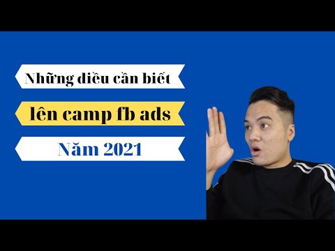 Lên Camp Facebook Cần Những Điều Gì ? | Hướng Dẫn Lên Camp Facebook và Quy Trình Lên Camp Xanh