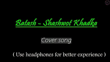 Batash - Shashwot Khadka [ Sujan and Jay Cover ]