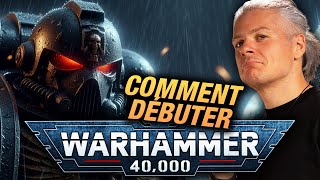 DÉCOUVRIR WARHAMMER 40000 : Mes conseils pour se lancer (et ne pas se perdre)