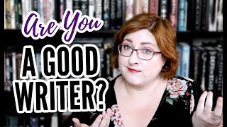 Are You A Good Writer? How to Tell...
