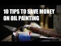 10 Tips to save money on oil painting material + What you need to start oil painting