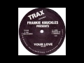 Frankie Knuckles – Your Love (1987, Vinyl) - Discogs