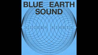 Blue Earth Sound - Cicero Nights [ Full Album ]