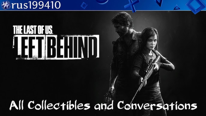 The Last of Us DLC: Left Behind Trophy Guide (PS3) - PlayStation LifeStyle