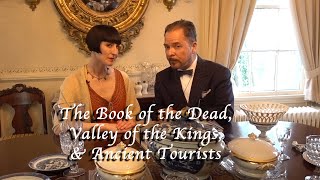 The Book of the Dead, Valley of the Kings & Ancient Tourists