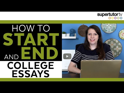 How to Start and End Your College Essay!