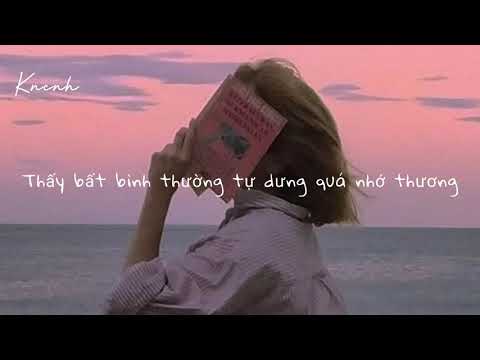 Video Bất bình thường- WHEE ( lyric) | và trong mơ anh hái... - youtube