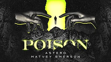 Astero & Matvey Emerson - Poison (Official Audio)