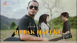 RETAK HATIKU - Andra Respati ( MV)
