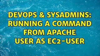DevOps & SysAdmins: Running a command from apache user as ec2-user