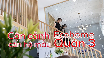 Anna Đặng | Khám  phá Căn hộ Ecohome Quận 3 có gì đặc biệt cùng Ms Kim Ngân !