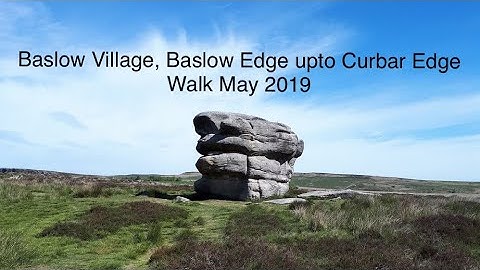 Walk from Baslow village up to Baslow Edge and Curbar Edge. May 2019 photo montage.