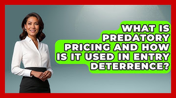 What Is Predatory Pricing And How Is It Used In Entry Deterrence? - Learn About Economics