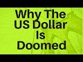 Why The US Dollar Is Doomed (Triffin Dilemma)