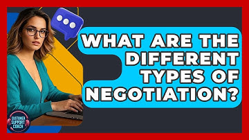 What Are The Different Types Of Negotiation? - Customer Support Coach