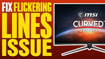 How To Fix MSI Monitor Flickering Lines Issue