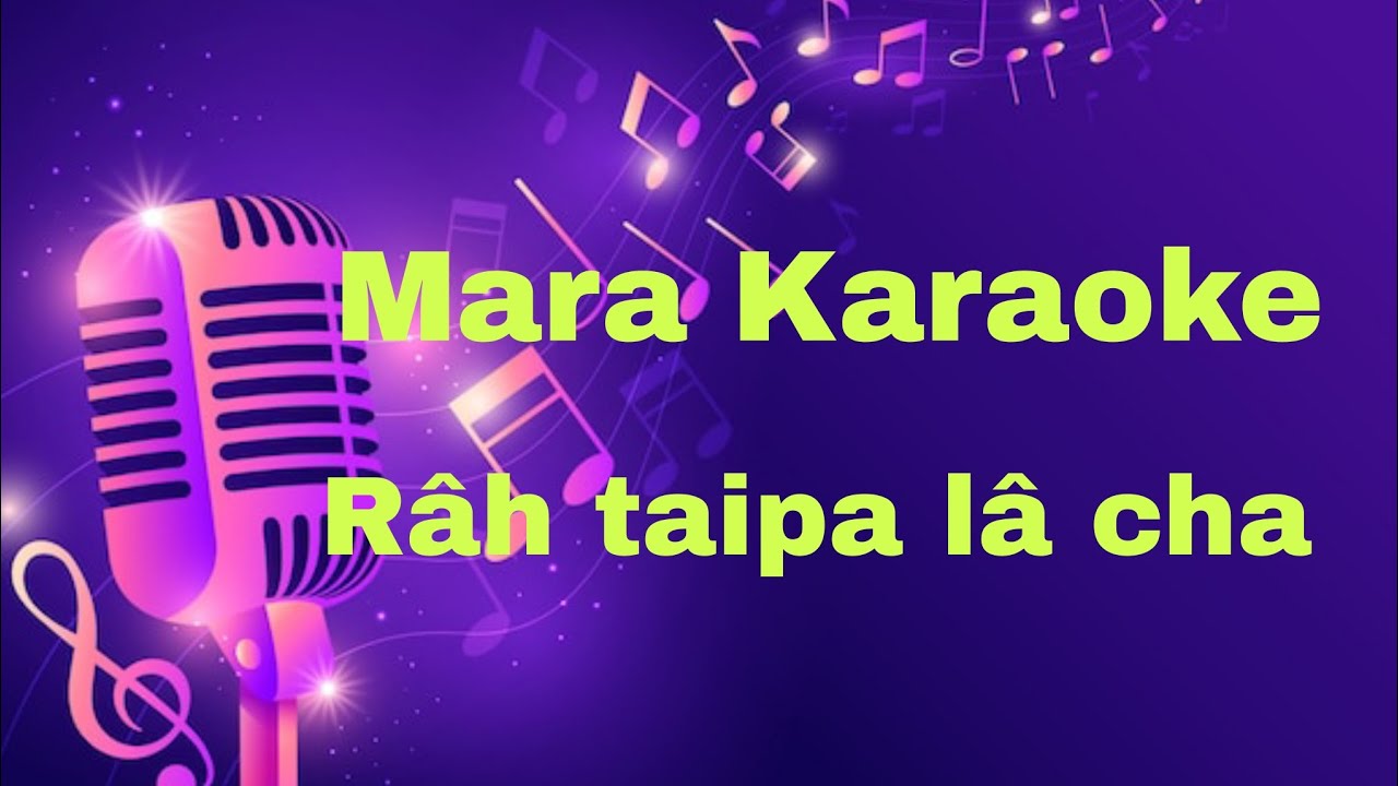 Mara Karaoke - Râh taipa lâ cha | Part chhaopa |