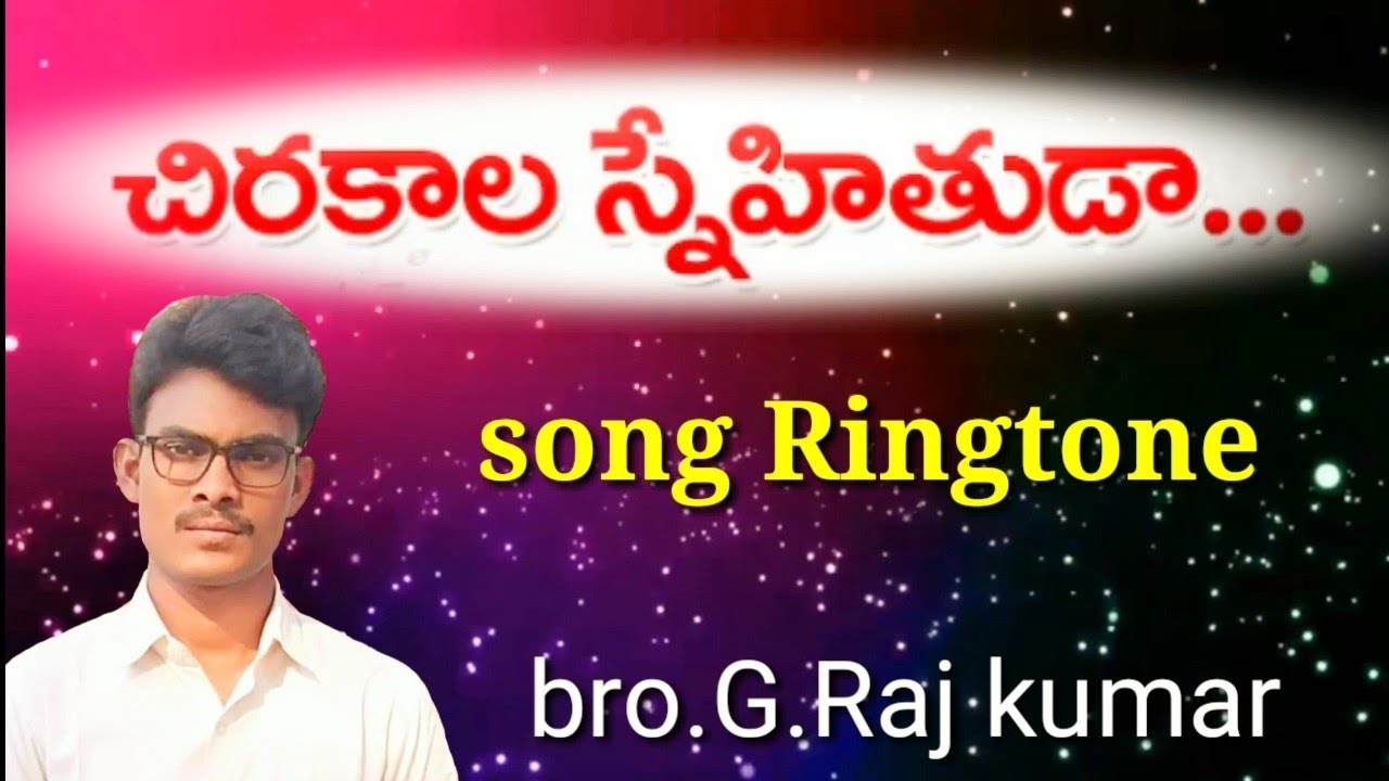 Chirakala snehithuda song ringtone  bro G Rajkumar