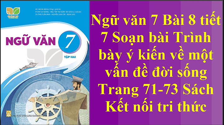 Cách soạn ngữ văn lớp 7 trang 71 tập 1 năm 2024