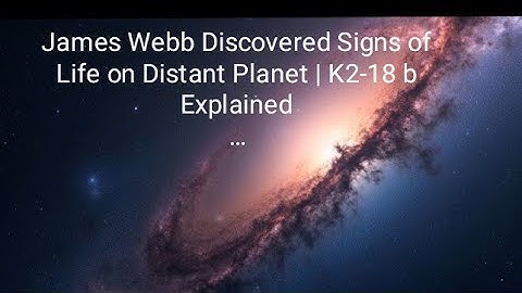 James Webb Discovered Signs of Life on Distant Planet | K2-18 b Explained. #space #universe#science