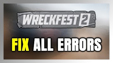 How to FIX Wreckfest 2 All Errors