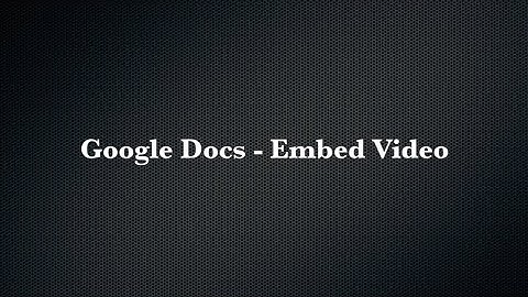 Google Docs   Embed Video