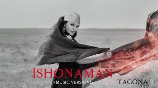 Yagona - Ishonaman (music version) | Ягона - Ишонаман (music version)