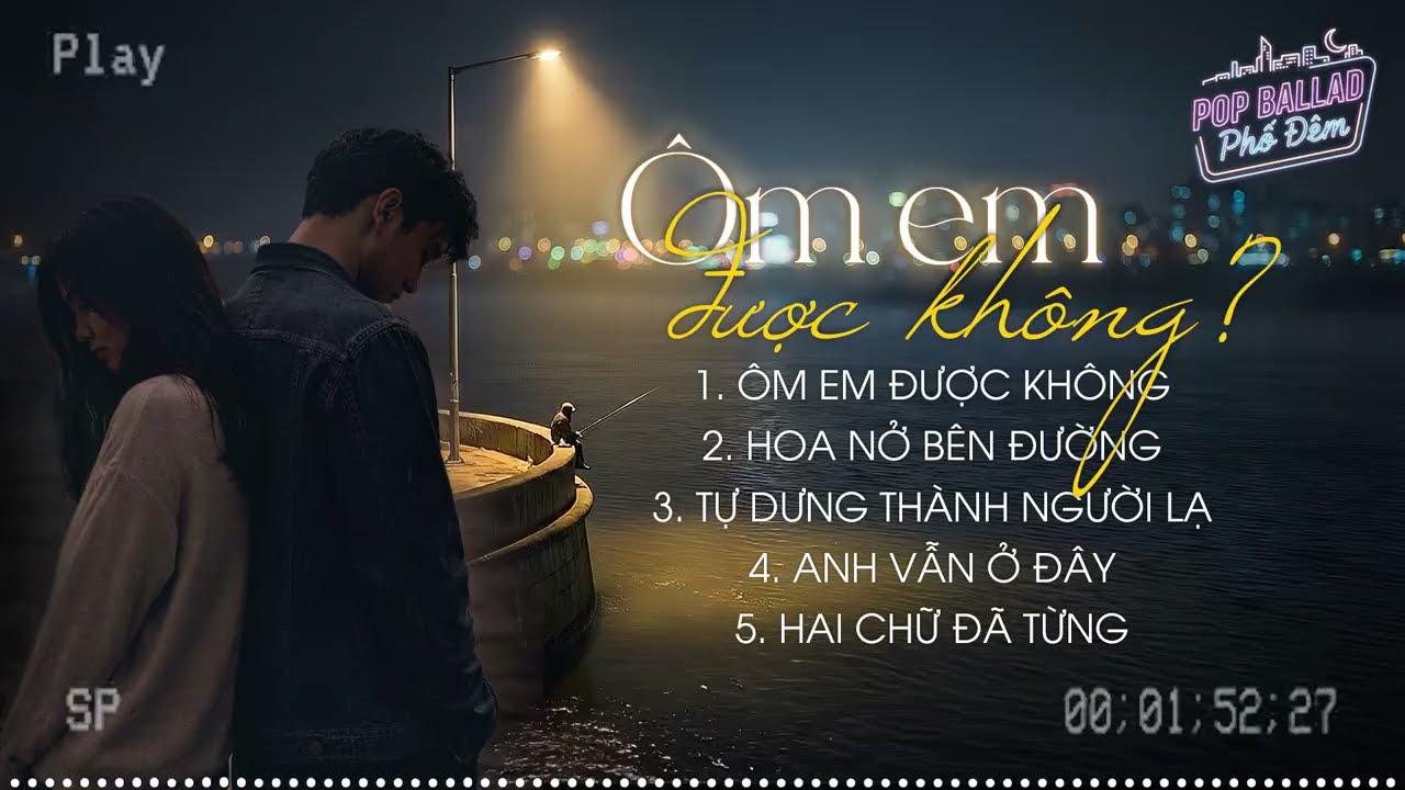 anh có thể ôm em được không... | Nhạc Buồn Tâm Trạng 2026 - NGHE LÀ KHÓC | Pop Ballad Phố Đêm