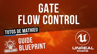 Gate, Flow Control - Guide du Blueprint UE4
