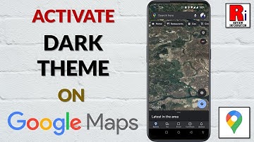 How to Activate Dark Theme on Google Maps