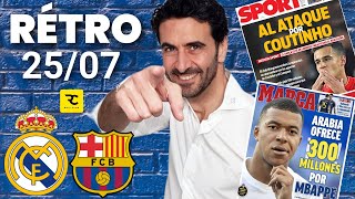 La Retro 25 Juillet 300M Pour Mbappe Coutinho Au Barça...