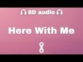 d4vd - Here With Me (Lyrics) | 8D Audio 🎧