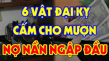 6 Đồ Vật Dù Thân Đến Mấy Cũng Tuyệt Đối Không Cho Mượn Kẻo MẤT HẾT TÀI LỘC, Tiền Vàng Đội Nón Ra Đi
